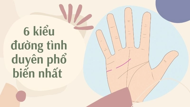 6 kiểu đường tình duyên phổ biến nhất và ý nghĩa hôn nhân 