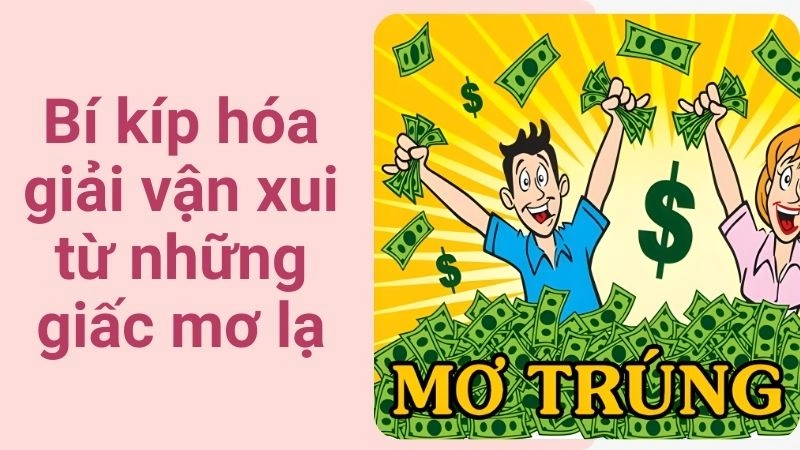 Bí kíp hóa giải vận xui từ những giấc mơ lạ