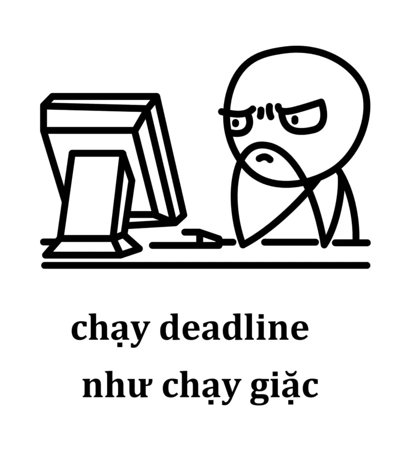 Căng thẳng cực độ khi xem lại meme dí deadline