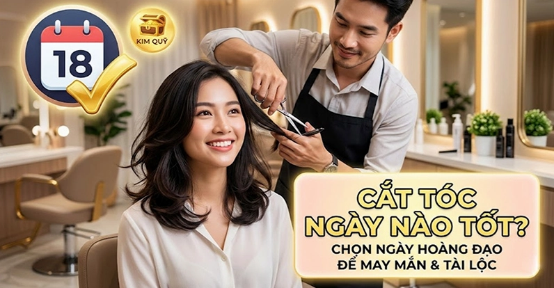 Cắt Tóc Phong Thủy Năm 2026: Chọn Ngày Lành Rước May Mắn