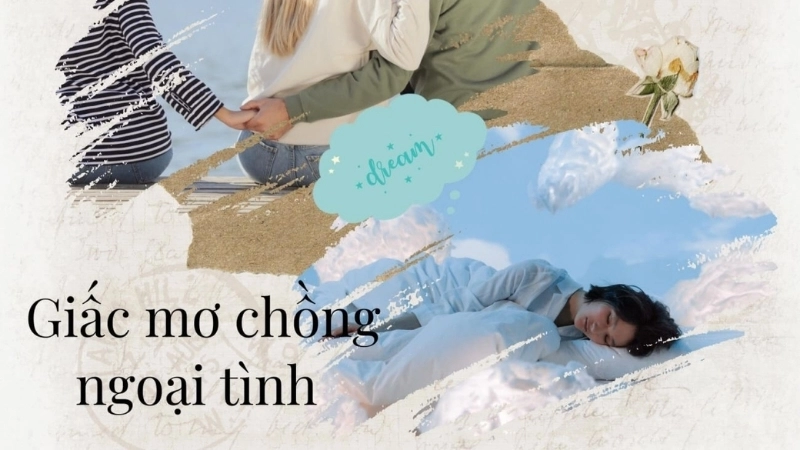 Có nên lo lắng khi nằm mơ thấy chồng ngoại tình?