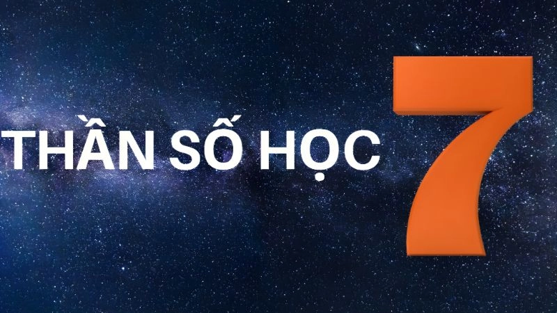 Giải mã thần số học số 7 tiết lộ vận mệnh bất ngờ ngay!