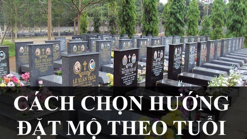 Hướng dẫn cách chọn hướng đặt mộ theo tuổi chính xác