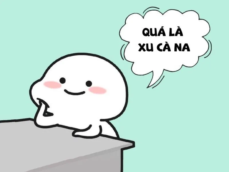 Tình huống dở khóc dở cười qua meme xu cà na